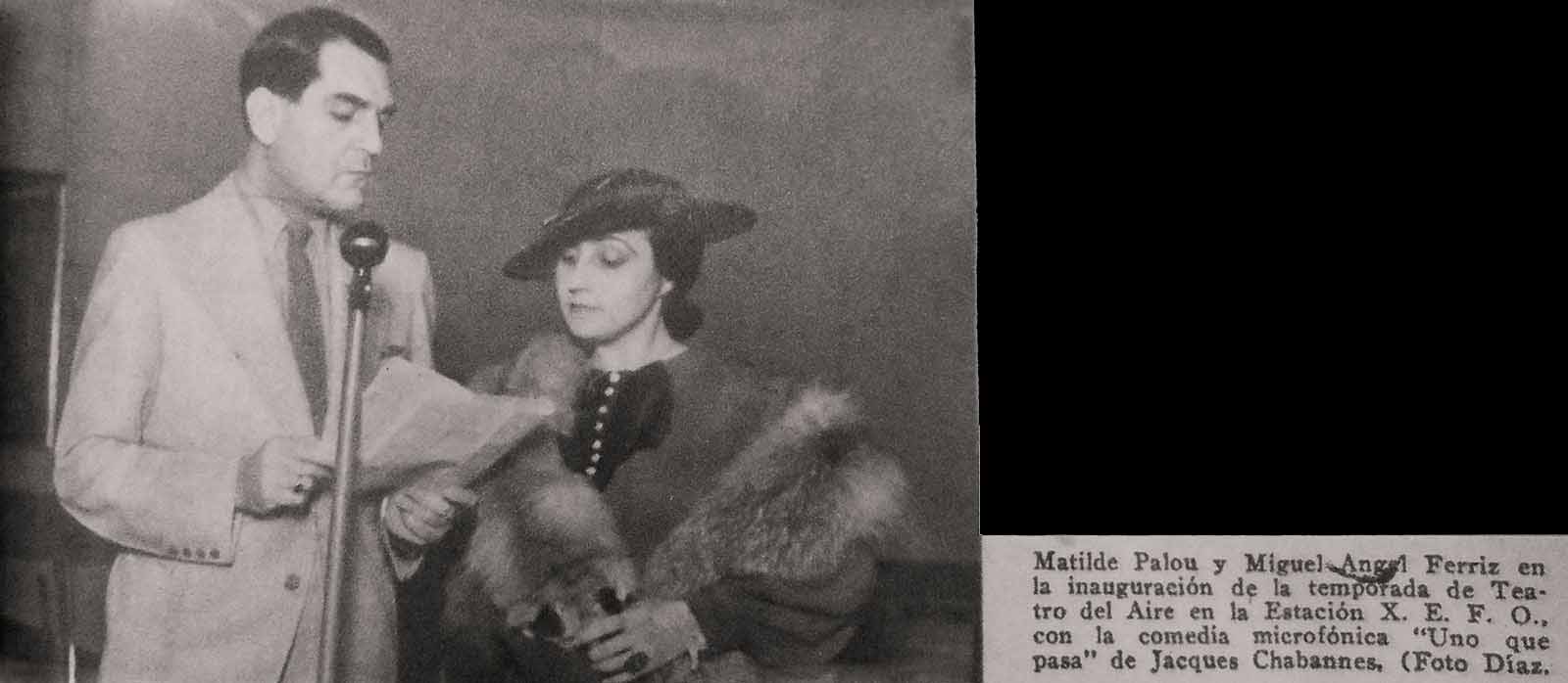 Matilde Palou y Miguel Ángel Ferriz en la inauguración de la primera temporada de Teatro del aire del 26 de mayo de 1936. (Programa de mano Temporada de invierno). (BA).
