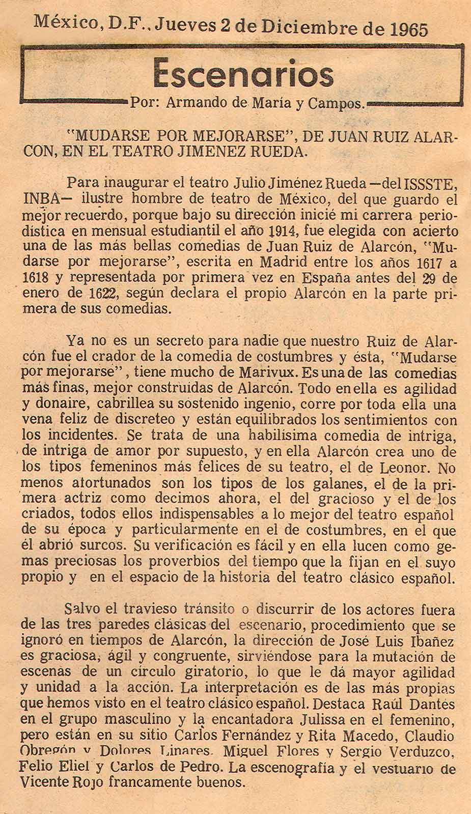 Maria y Campos, Armando de. “‘Mudarse por mejorarse’ de Juan Ruiz de Alarcón, en el teatro Jiménez Rueda”. El Heraldo de México, (Escenarios), 2 de diciembre de 1965.(PMC).