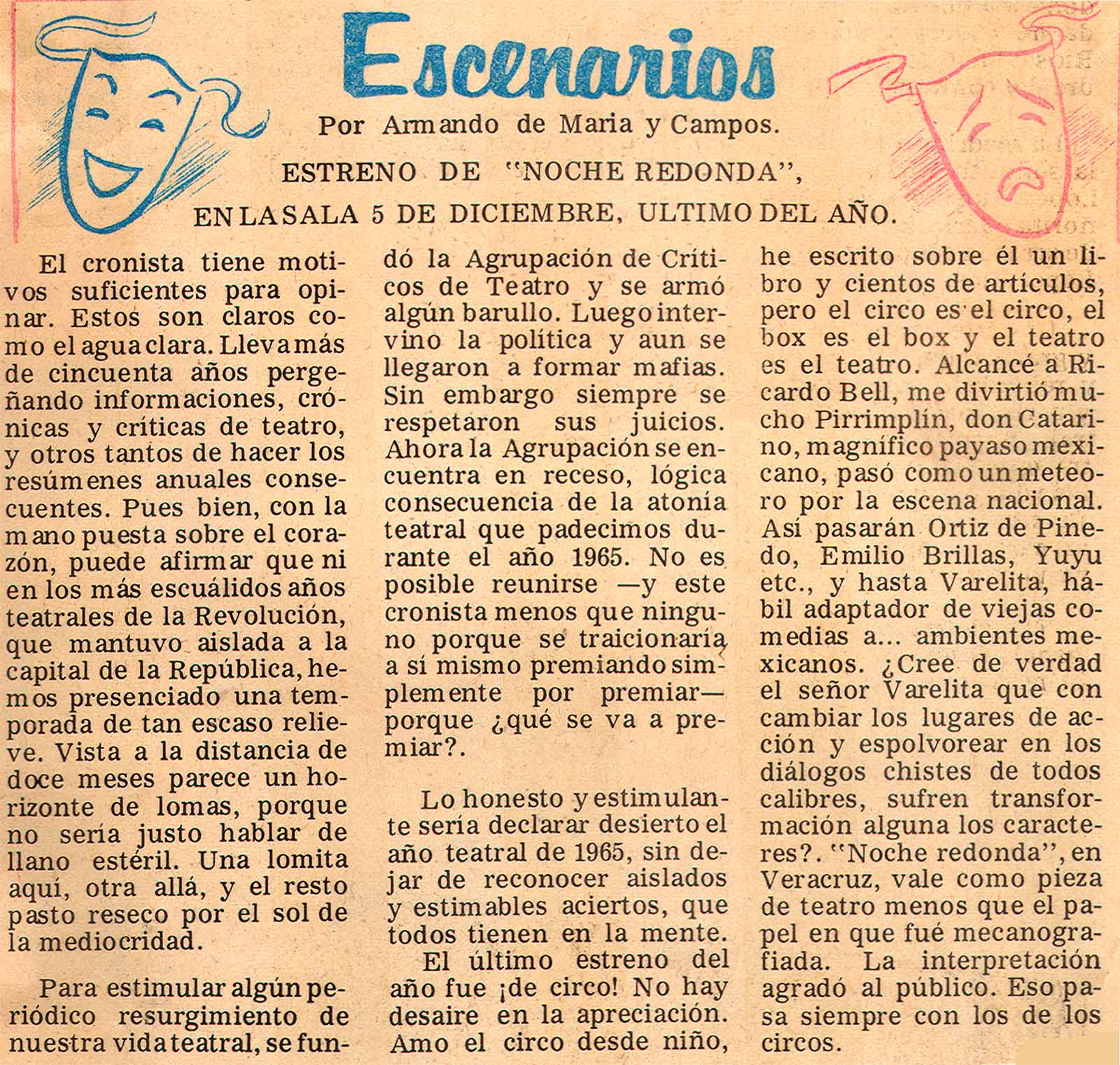 Maria y Campos, Armando de. “Estreno de ‘Noche redonda’, en la Sala 5 de diciembre, último del año”. El Heraldo de México, (Escenarios), diciembre de 1965. (PMC).