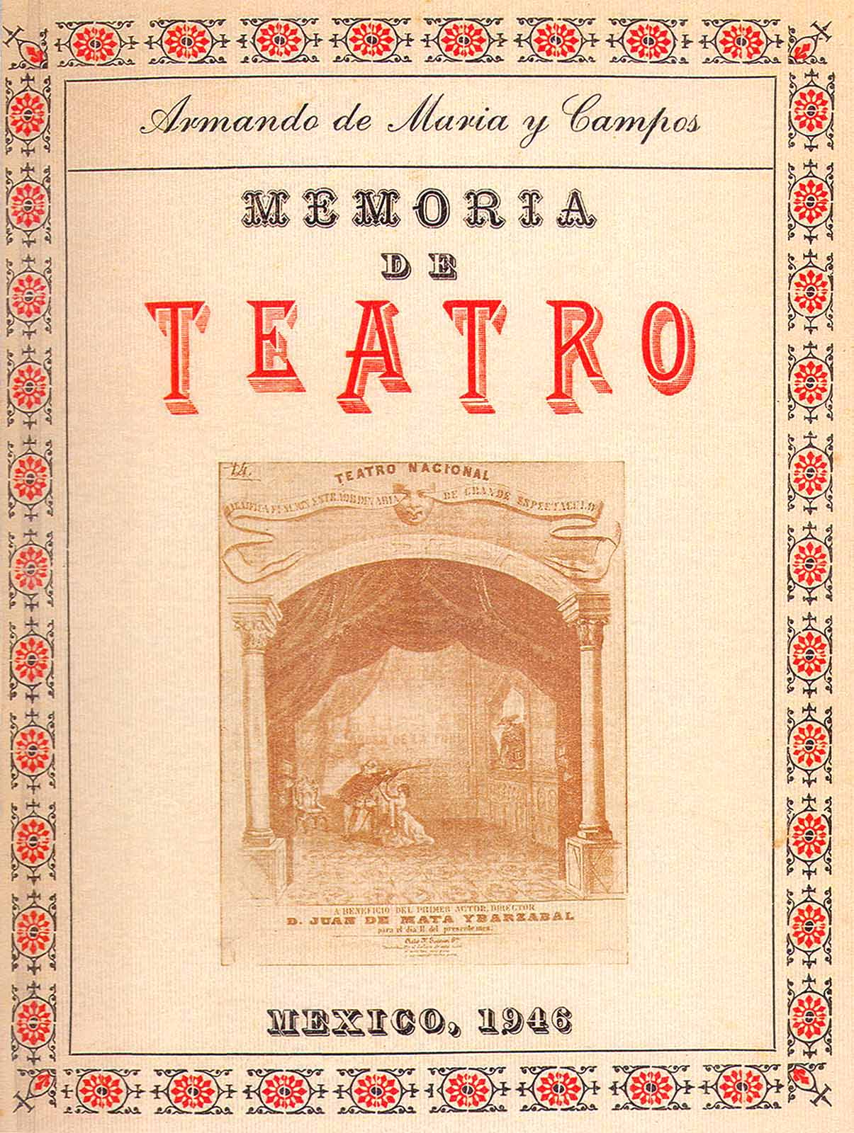 Maria y Campos, Armando de. Memoria de teatro. México, Compañía de Ediciones Populares, S.A., 1946, 184 pp. (Portada). (BA).