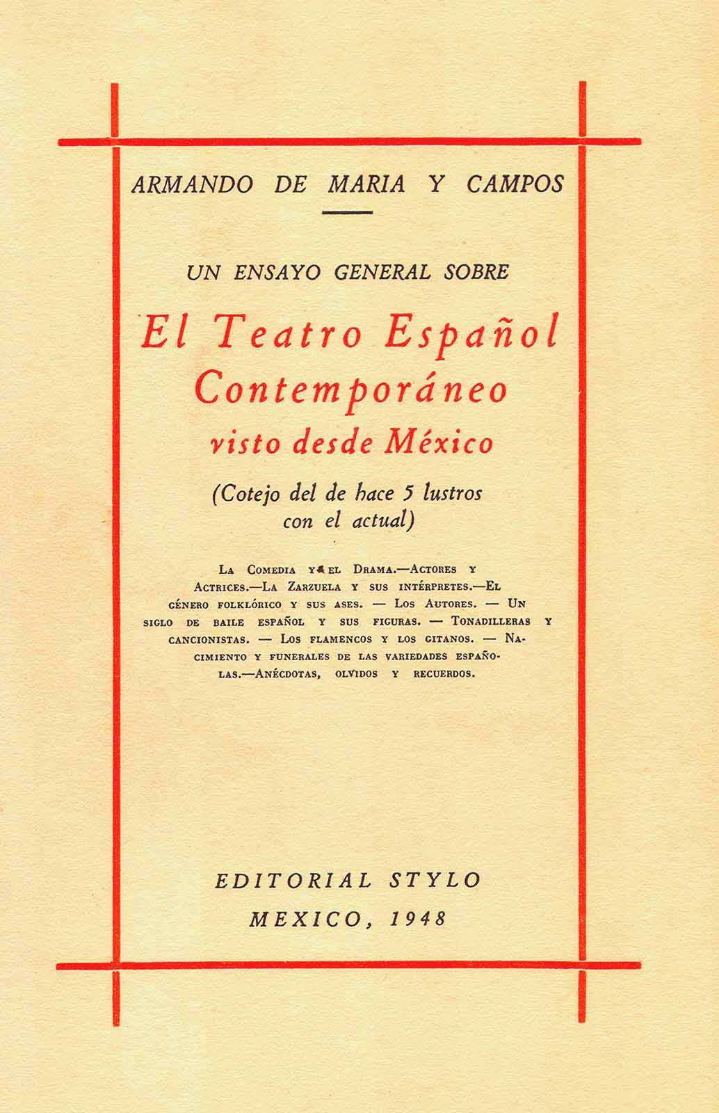 Maria y Campos, Armando de. Un ensayo general sobre el teatro español contemporáneo visto desde México (cotejo del de hace 5 lustros con el actual). México, Stylo, 1948. (Portada). (PMC).