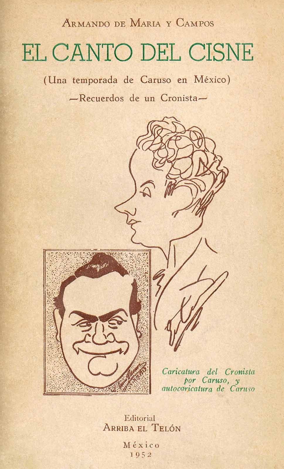 Maria y Campos, Armando de. El canto del cisne (Una temporada de Caruso en México) –Recuerdos de un cronista–. México, Arriba el telón, 1952. (Portada). (BA).