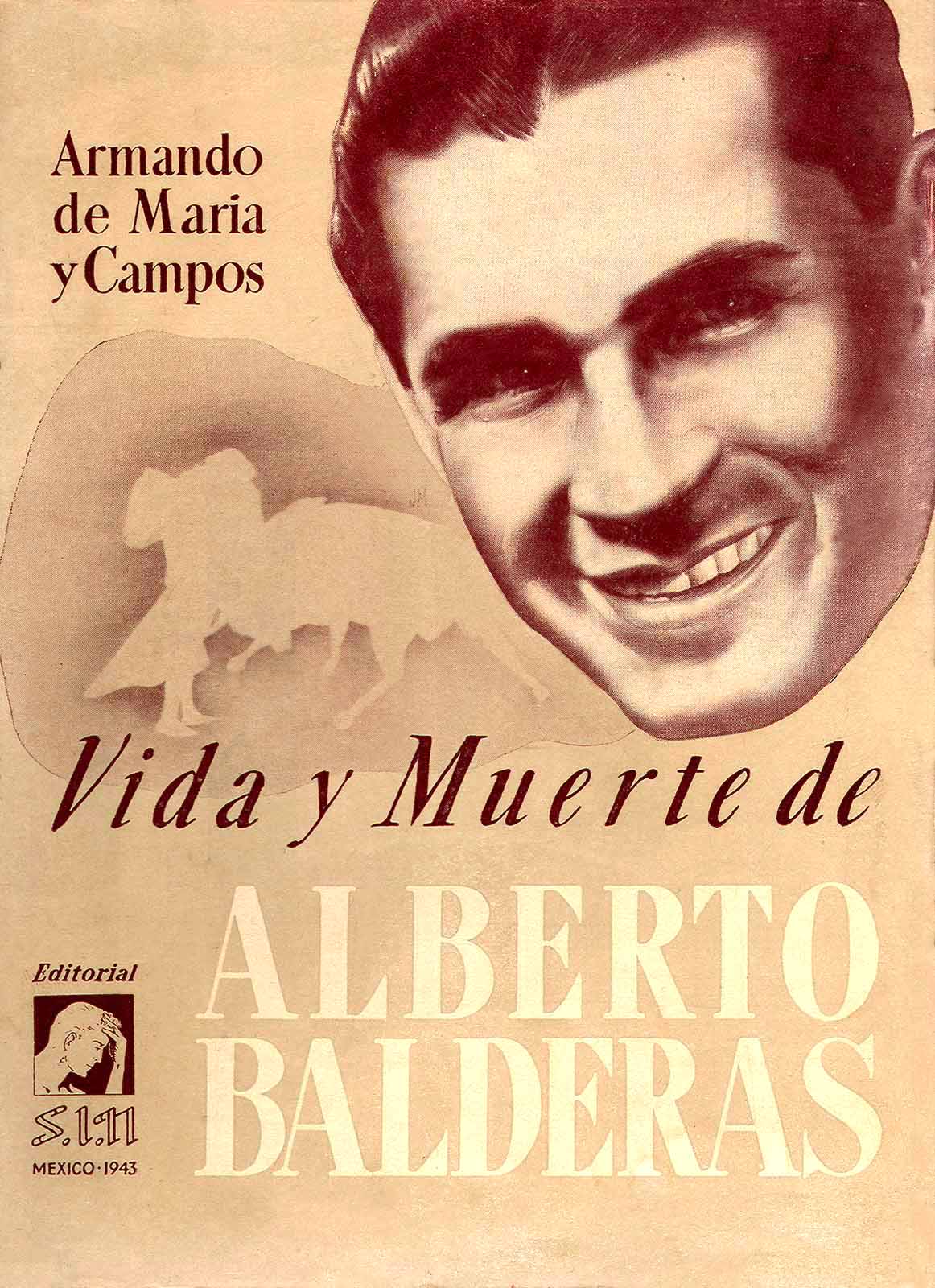 Maria y Campos, Armando de. Vida y muerte de Alberto Balderas. México, SIN, 1943. (Portada). (PMC).