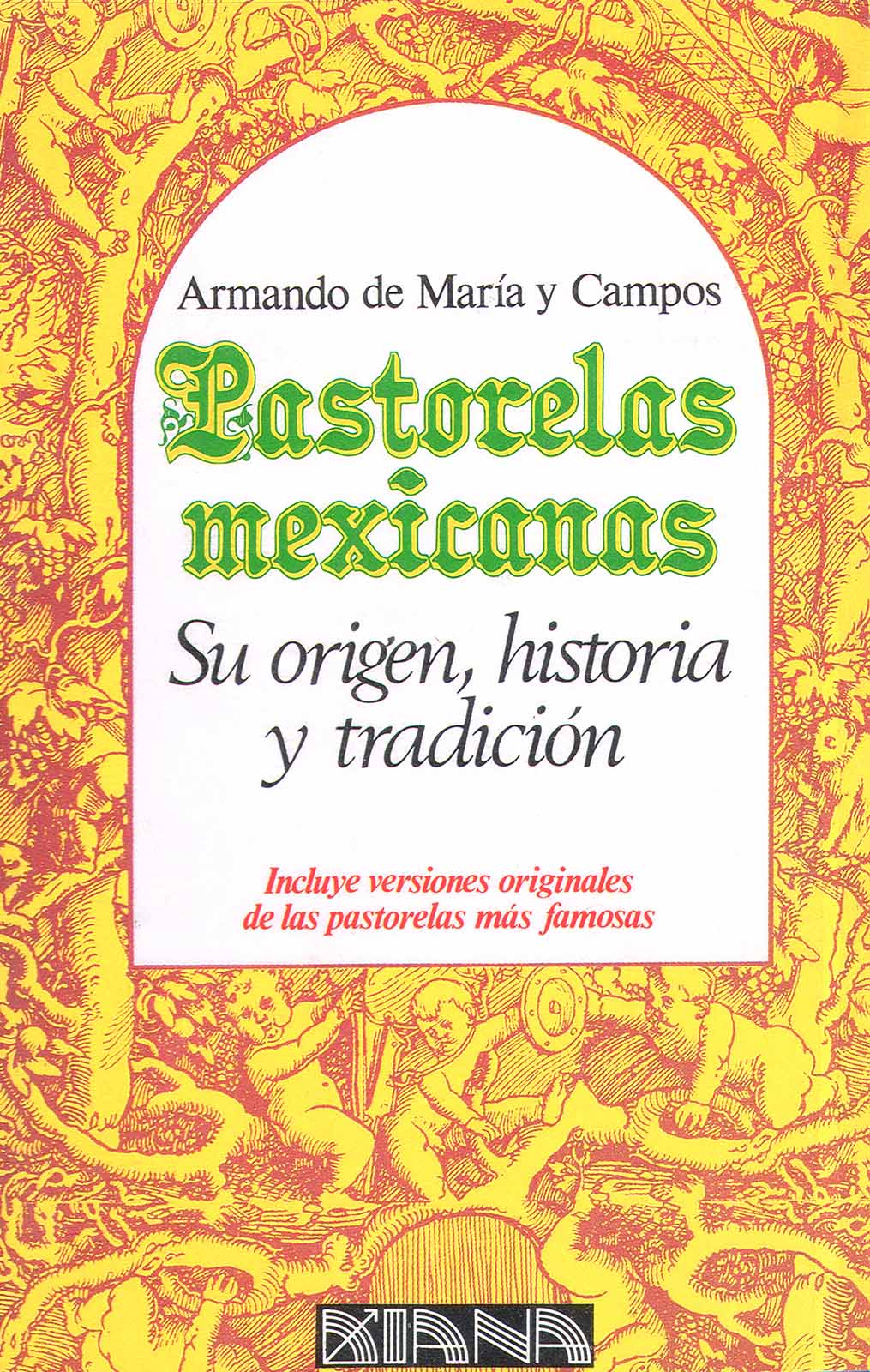 Maria y Campos, Armando de. Pastorelas mexicanas. Su origen, historia y tradición. México, Diana, 1985. (Reedición, 1989).