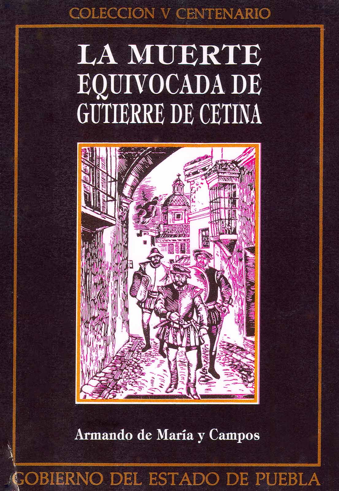 Maria y Campos, Armando de. La muerte equivocada de Gutierre de Cetina. México, Gobierno del Estado de Puebla, 1991.