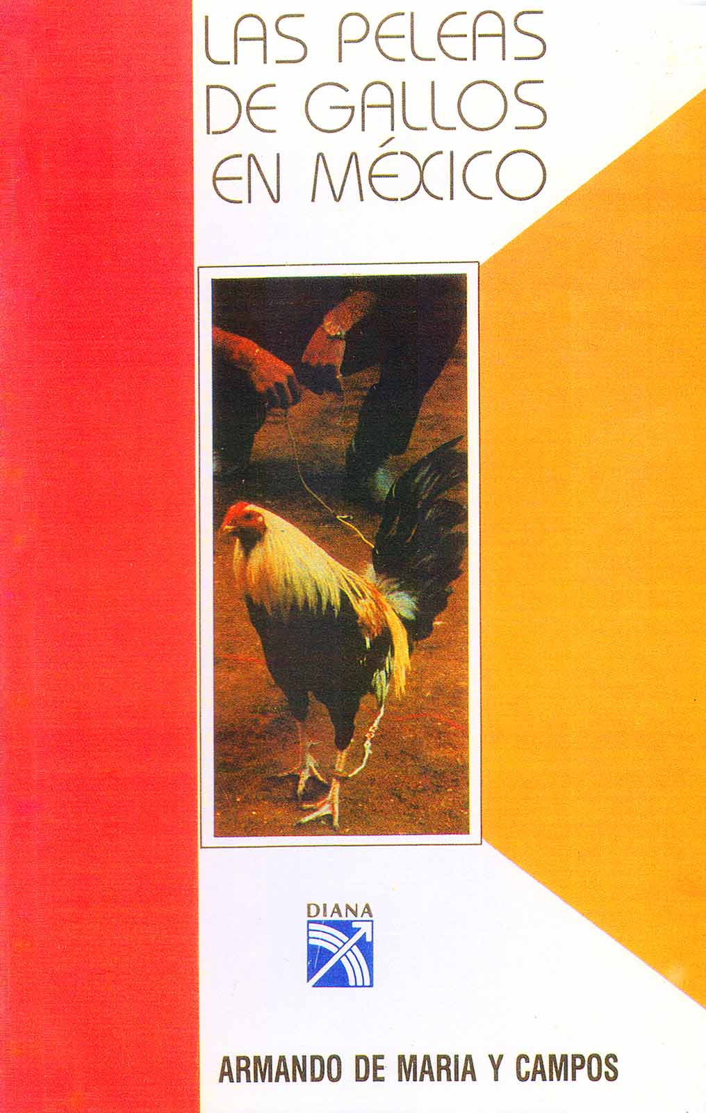 Maria y Campos, Armando de. Las peleas de gallos en México. México, Diana, 1999.